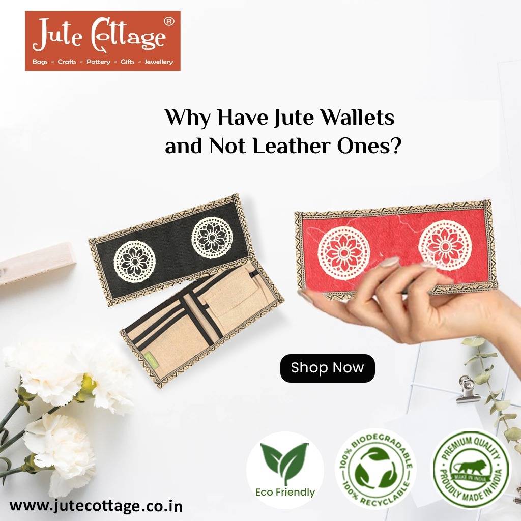 Why Have Jute Wallets and Not Leather Ones?