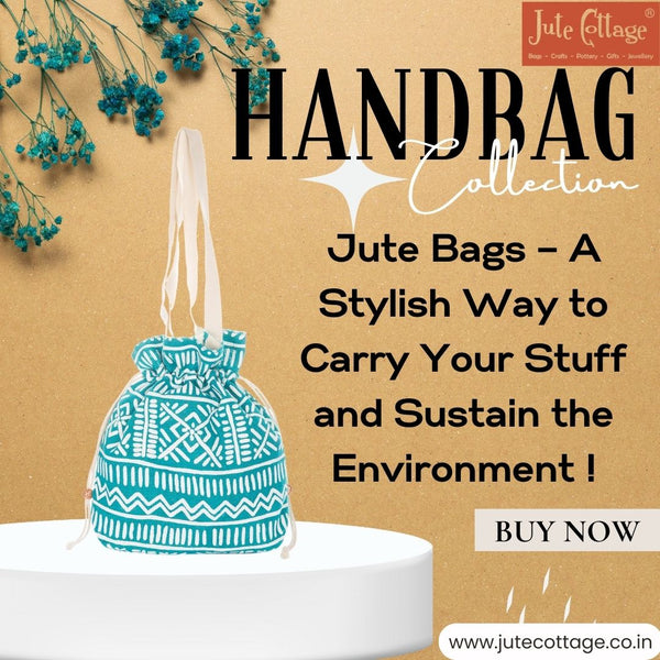 Jute Bags – A Stylish Way to Carry Your Stuff and Sustain the Environment