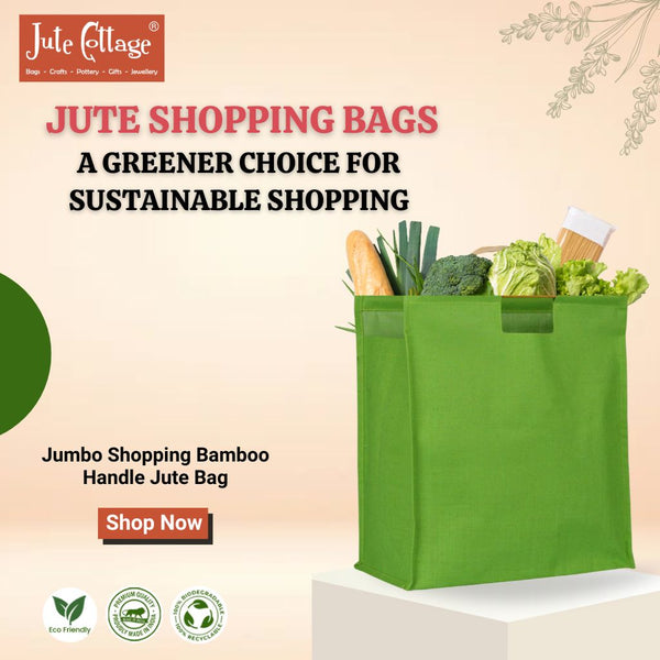 Jute Shopping Bags: A Greener Choice for Sustainable Shopping