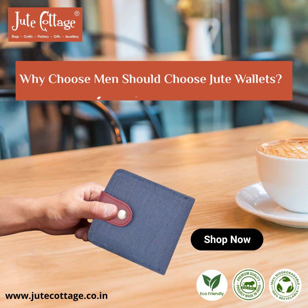 Why Choose Men Should Choose Jute Wallets?