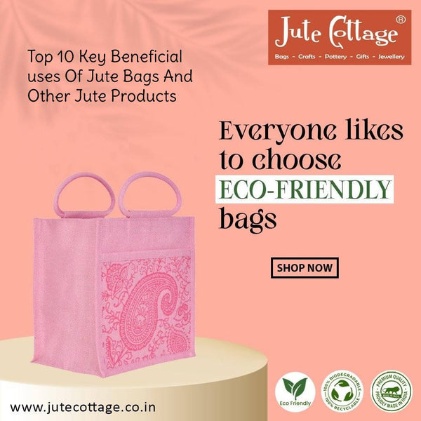 Top 10 Key Beneficial uses Of Jute Bags And Other Jute Products