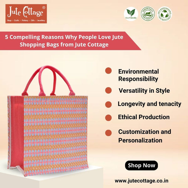 5 Compelling Reasons Why People Love Jute Shopping Bags from Jute Cottage