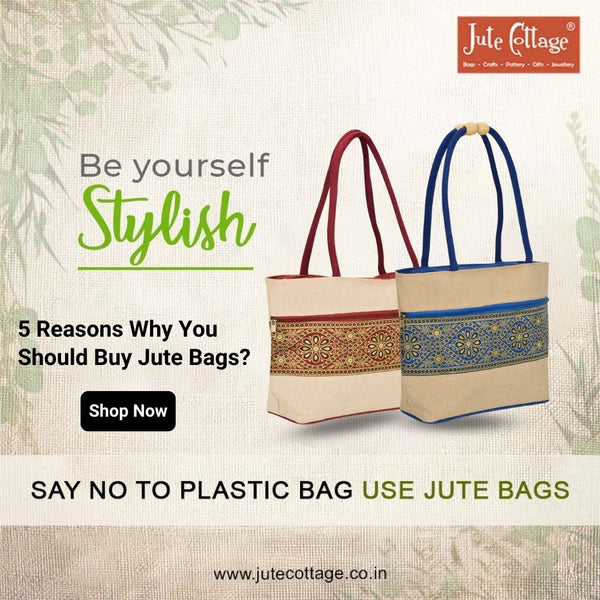 5 Reasons Why You Should Buy Jute Bags?