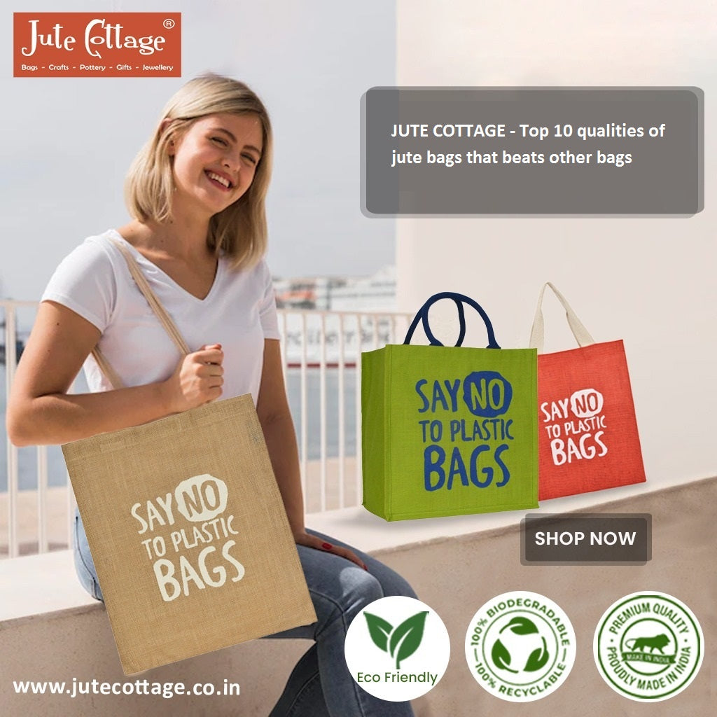 JUTE COTTAGE Top 10 qualities of jute bags that beats other bags